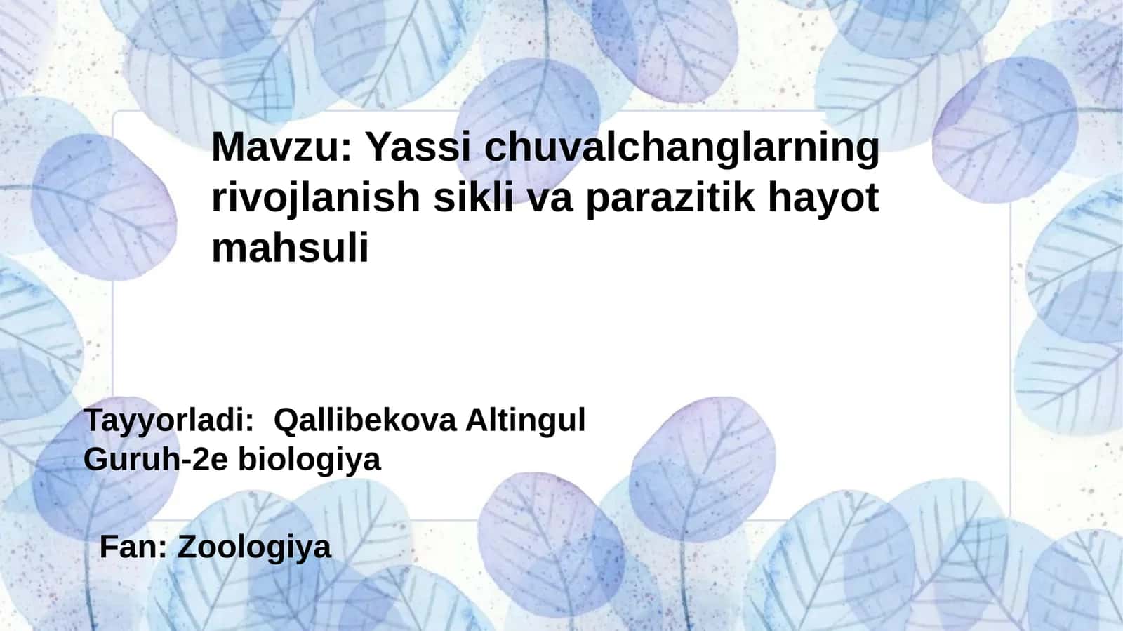 Yassi chuvalchanglarning rivojlanish sikli va parazitik hayot mahsuli
