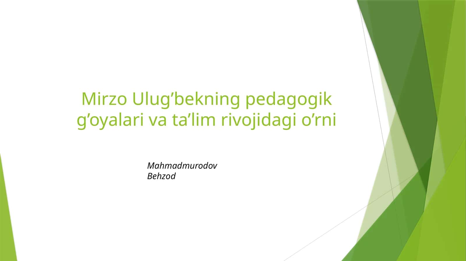 Mirzo Ulug’bekning pedagogik g’oyalari va ta’lim rivojidagi o’rni