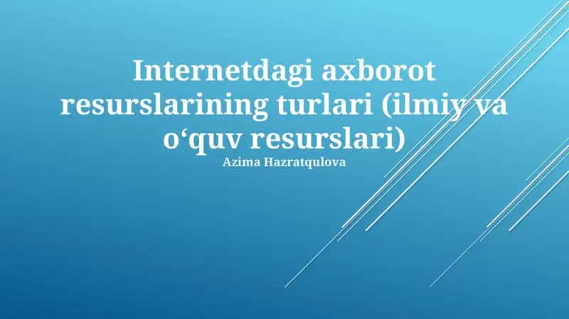 Internetdagi axborot resurslarining turlari (ilmiy va oʻquv resurslari)