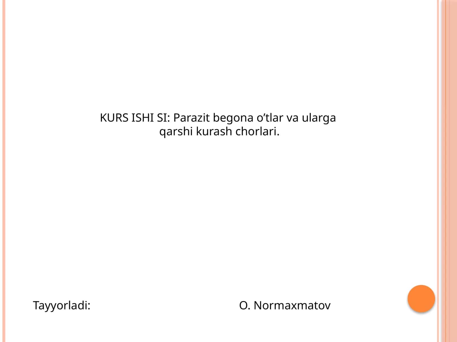 Parazit begona o’tlar va ularga qarshi kurash chorlari
