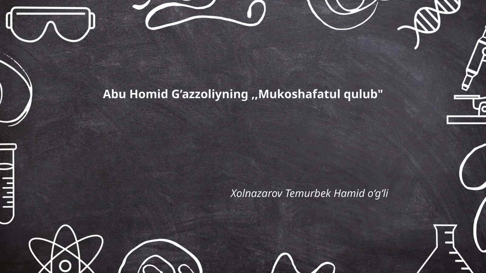 Abu Homid G‘azzoliyning,,Mukoshafatul qulub"