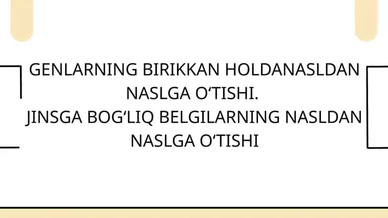 Genlarning birikkan holda irsiylanishi, nasldan naslga o‘tishi