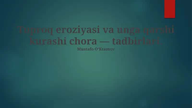 Tuproq Eroziyasi va unga qarshi kurashi chora — tadbirlari