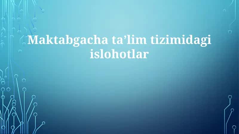 Maktabgacha taʼlim tizimida giislohotlar