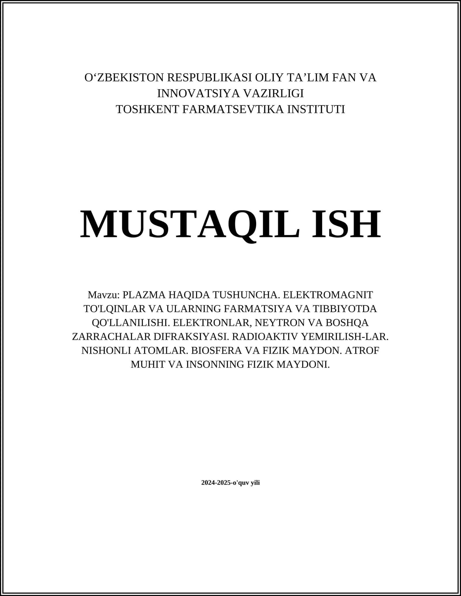 PLAZMA HAQIDA TUSHUNCHA. ELEKTROMAGNIT TO'LQINLAR VA ULARNING FARMATSIYA VA TIBBIYOTDA QO'LLANILISHI. ELEKTRONLAR, NEYTRON VA BOSHQA ZARRACHALAR DIFRAKSIYASI. RADIOAKTIV YEMIRILISH-LAR. NISHONLI ATOMLAR. BIOSFERA VA FIZIK MAYDON. ATROF MUHIT VA INSONNING FIZIK MAYDONI