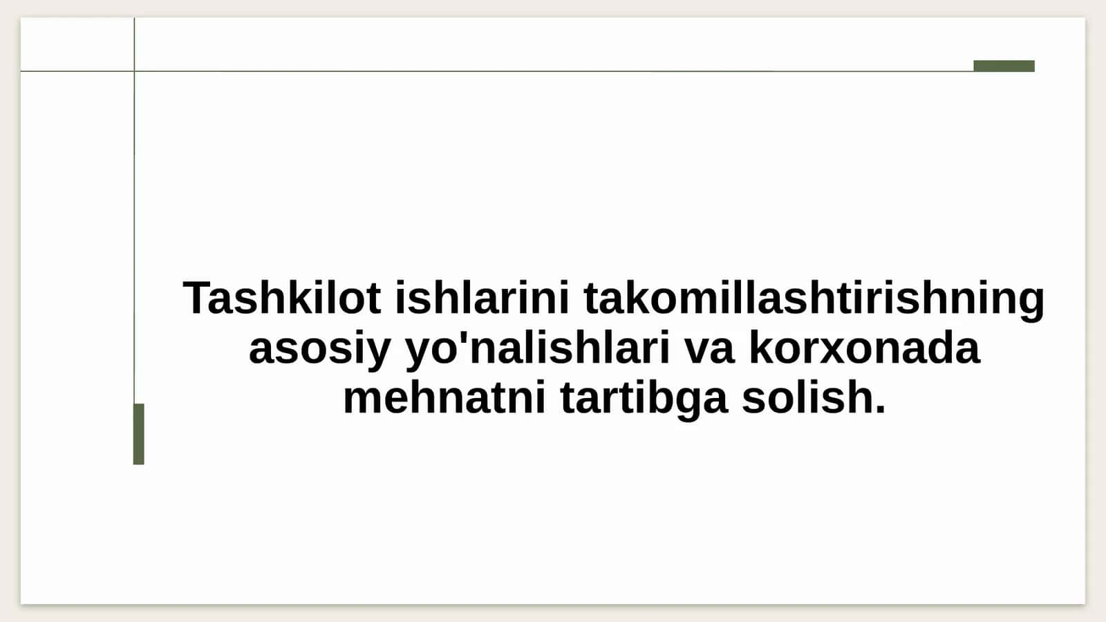 Tashkilot ishlarini takomillashtirishning asosiy yo'nalishlari va korxonada mehnatni tartibga solish