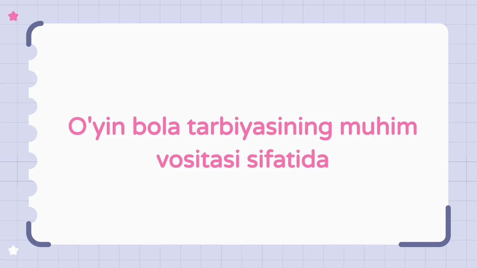O'yin bola tarbiyasining muhim vositasi