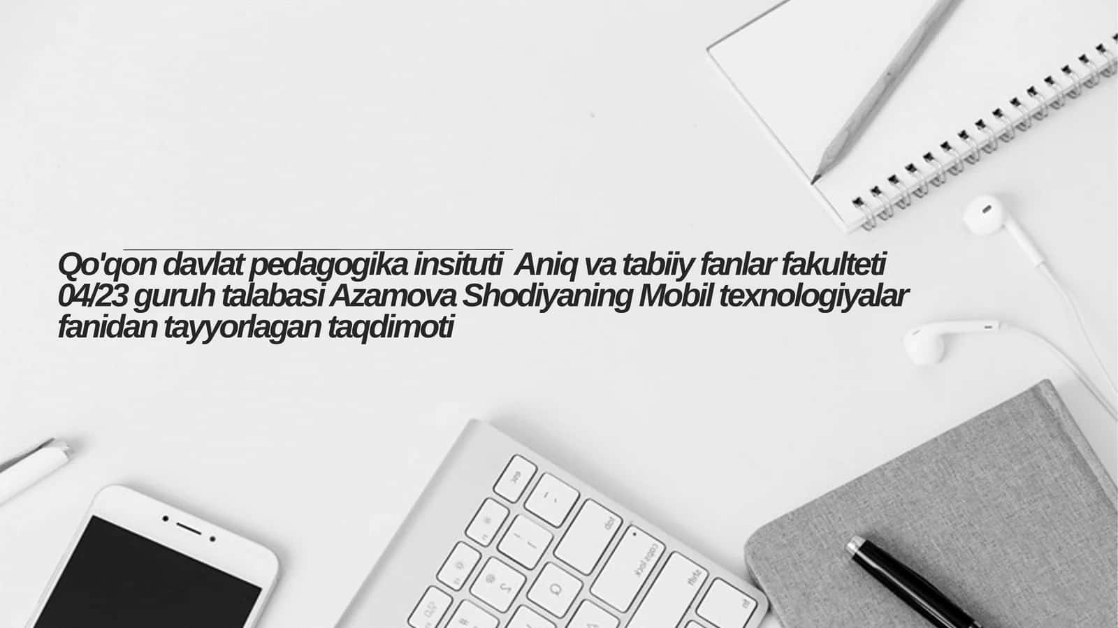 Mobil texnologiyalarni pedagogik dasturiy yechimlari va pedagogik dasturiy vositalar yaratish tizimlari.