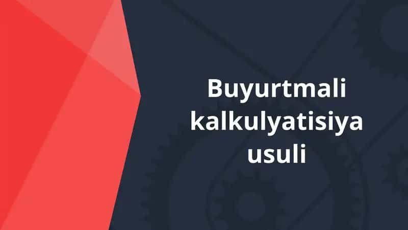 Buyurtmali kalkulyatisiya usuli