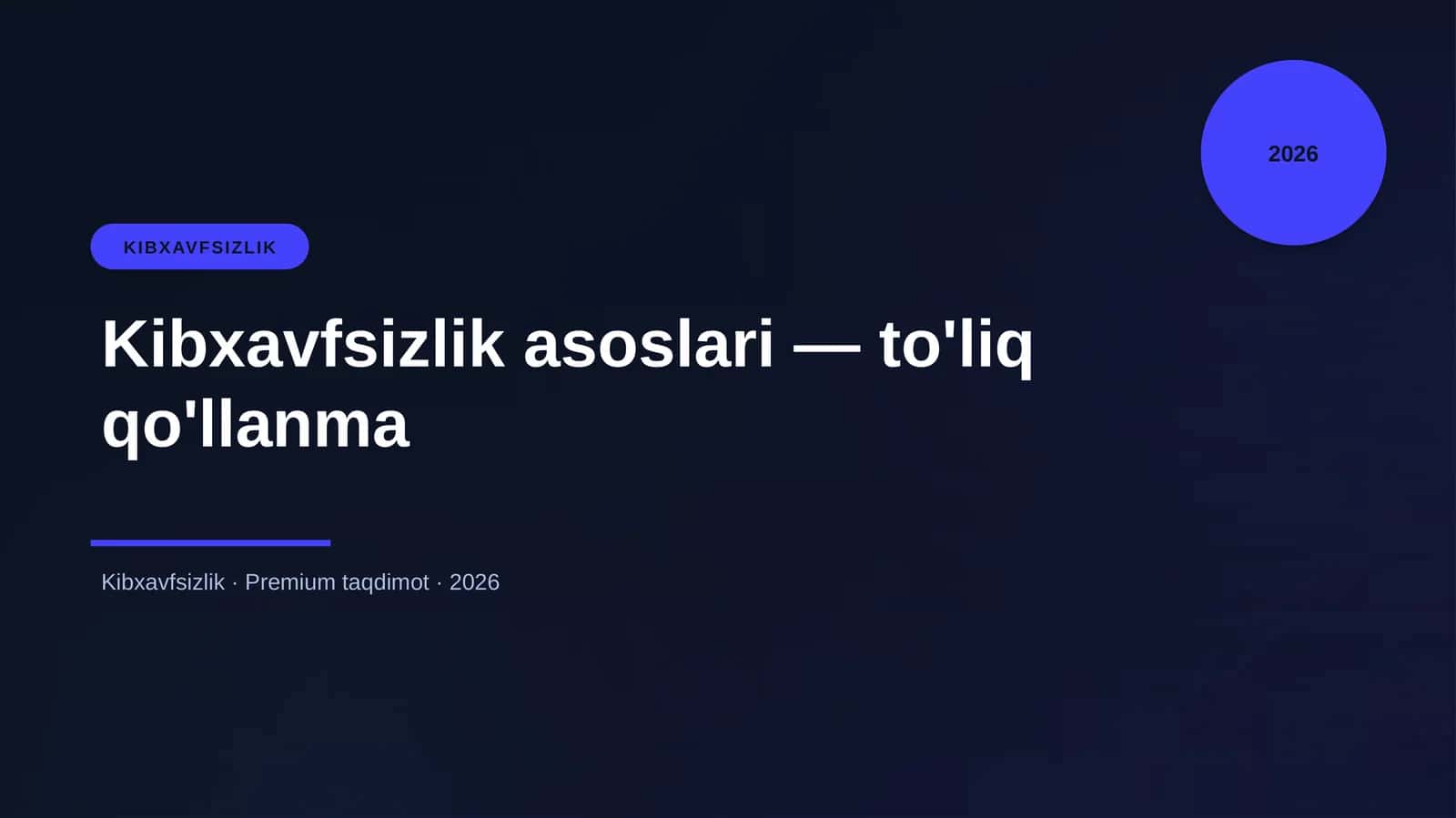 Kibxavfsizlik asoslari — to'liq qo'llanma