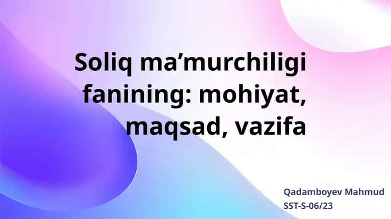 Soliq ma’murchiligi_ mohiyat, maqsad, vazifa