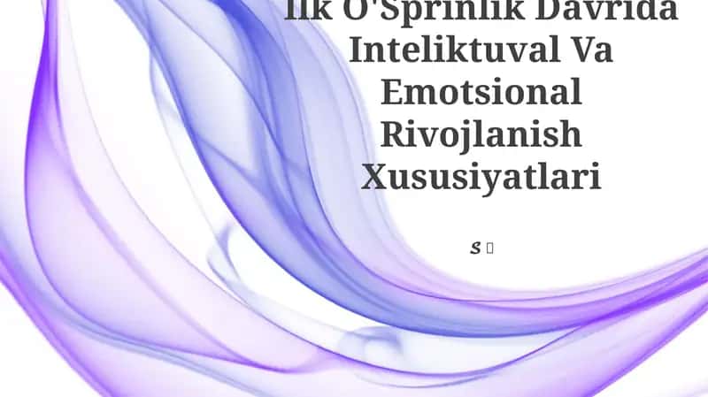 Inteliktuval va Emotsional Rivojlanish Xususiyatlari