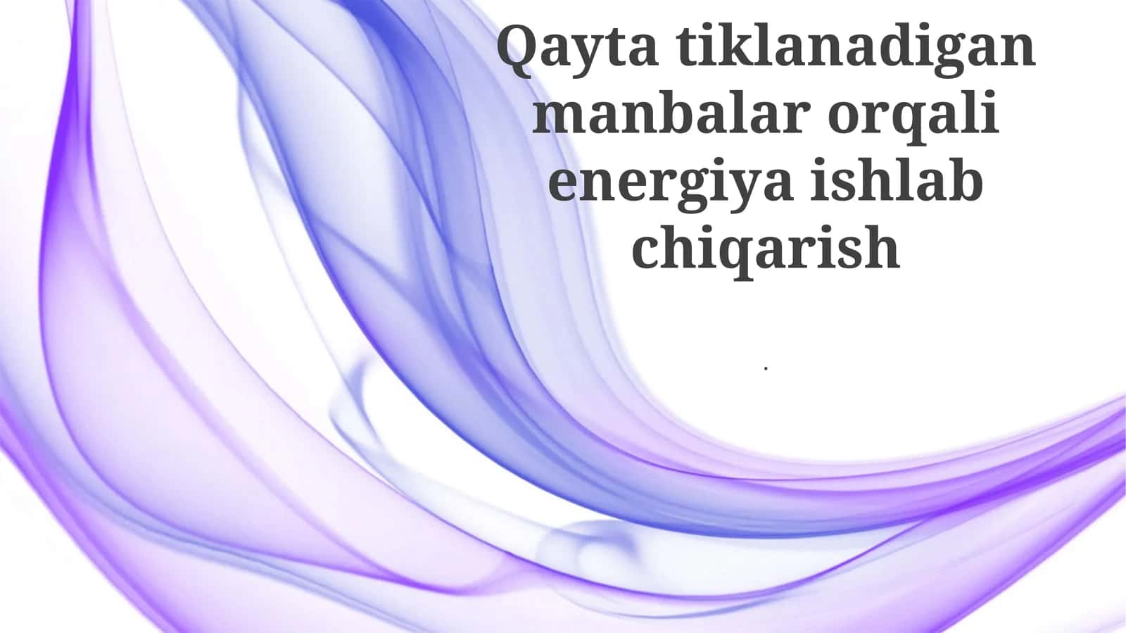 Qayta tiklanuvchi energiya manbalari: Imkoniyatlar va istiqbollar