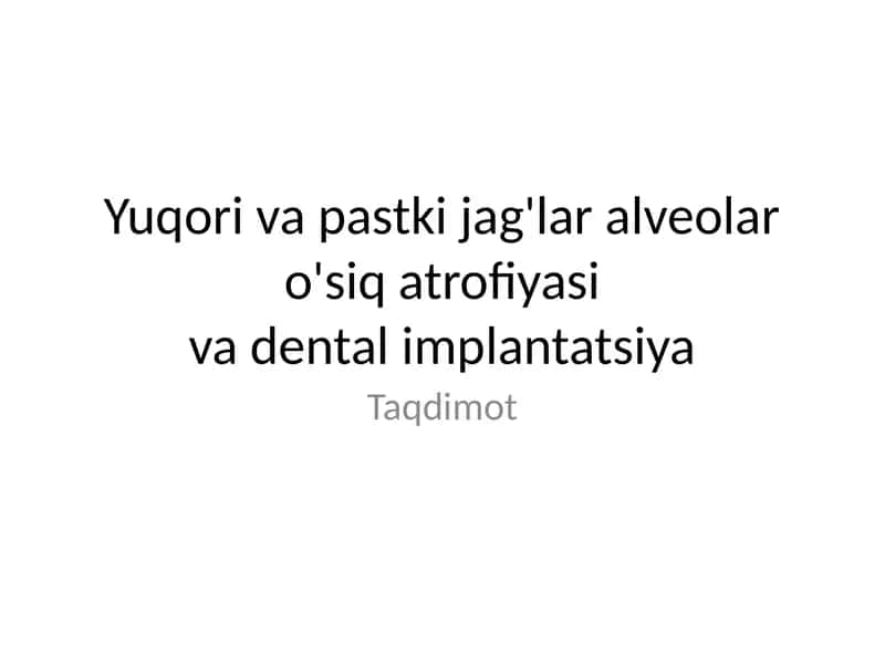 Alveolar o'siq atrofiyasi va dental implantatsiya