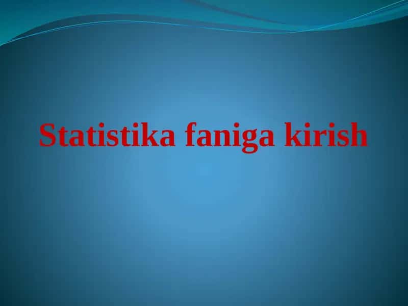 STATISTIKA FANIGA KIRISH