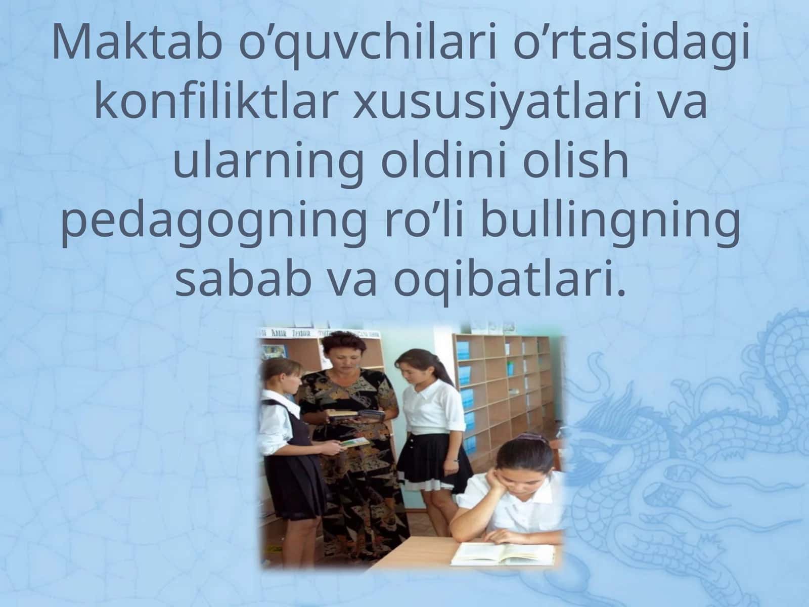 Maktab o’quvchilari o’rtasidagi konfiliktlar xususiyatlari va ularning oldini olish pedagogning ro’li bullingning sabab va oqibatlari