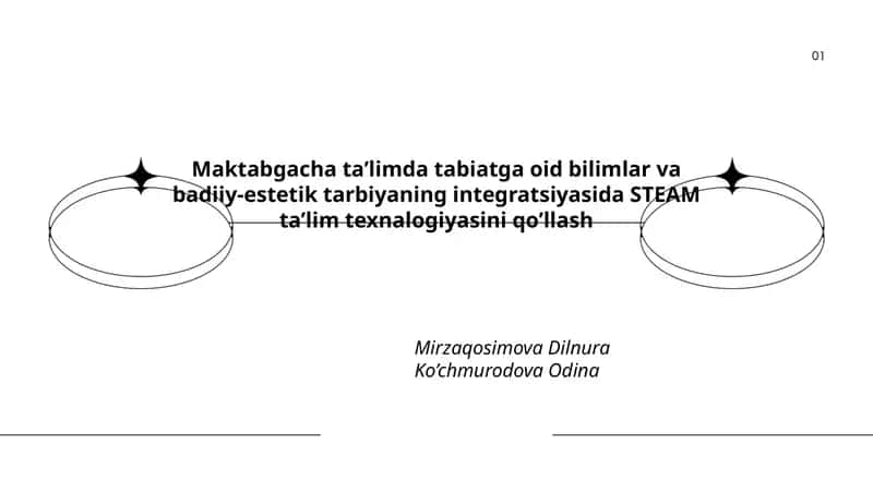 Maktabgacha ta’limda tabiatga oid bilimlar va badiiy-estetik tarbiyaning integratsiyasida STEAM ta’lim texnologiyasi