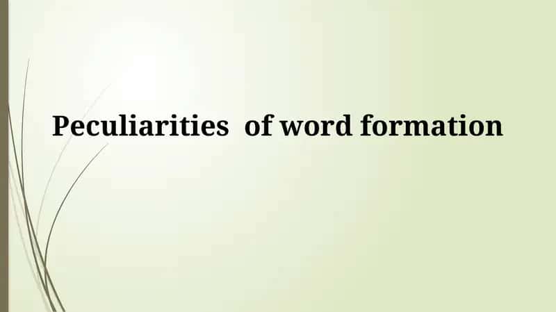 Peculiarities of word formation