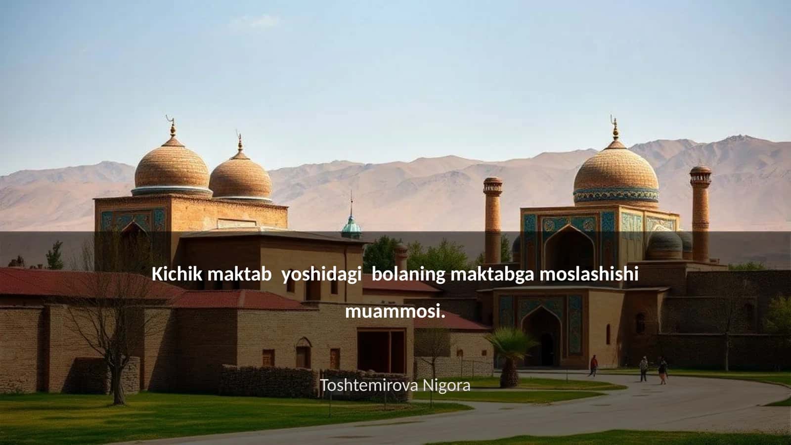 Kichik maktab yoshidagi bolaning maktabga moslashishi muammosi