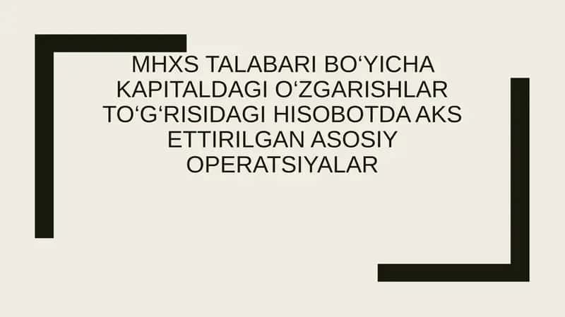 MhХS talabari bo‘yicha kapitaldagi o‘zgarishlar to‘g‘risidagi hisobotda aks ettirilgan asosiy operatsiyalar
