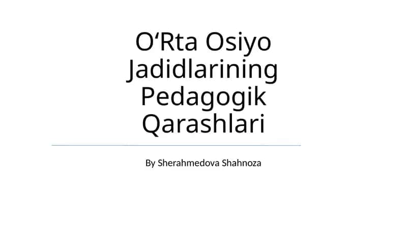 OʻRta Osiyo Jadidlarining Pedagogik Qarashlari