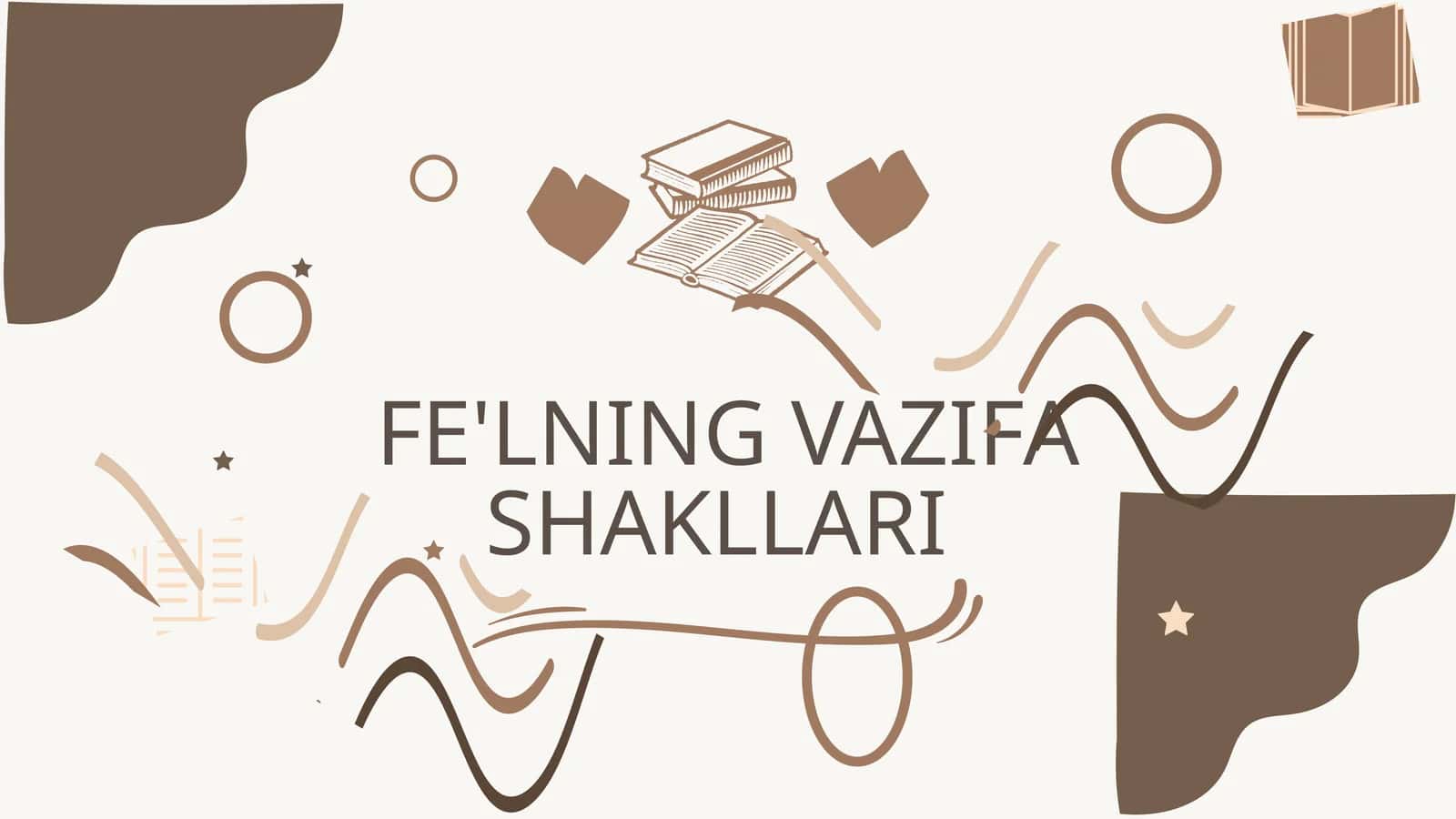 FE'LNING VAZIFA SHAKLLARI