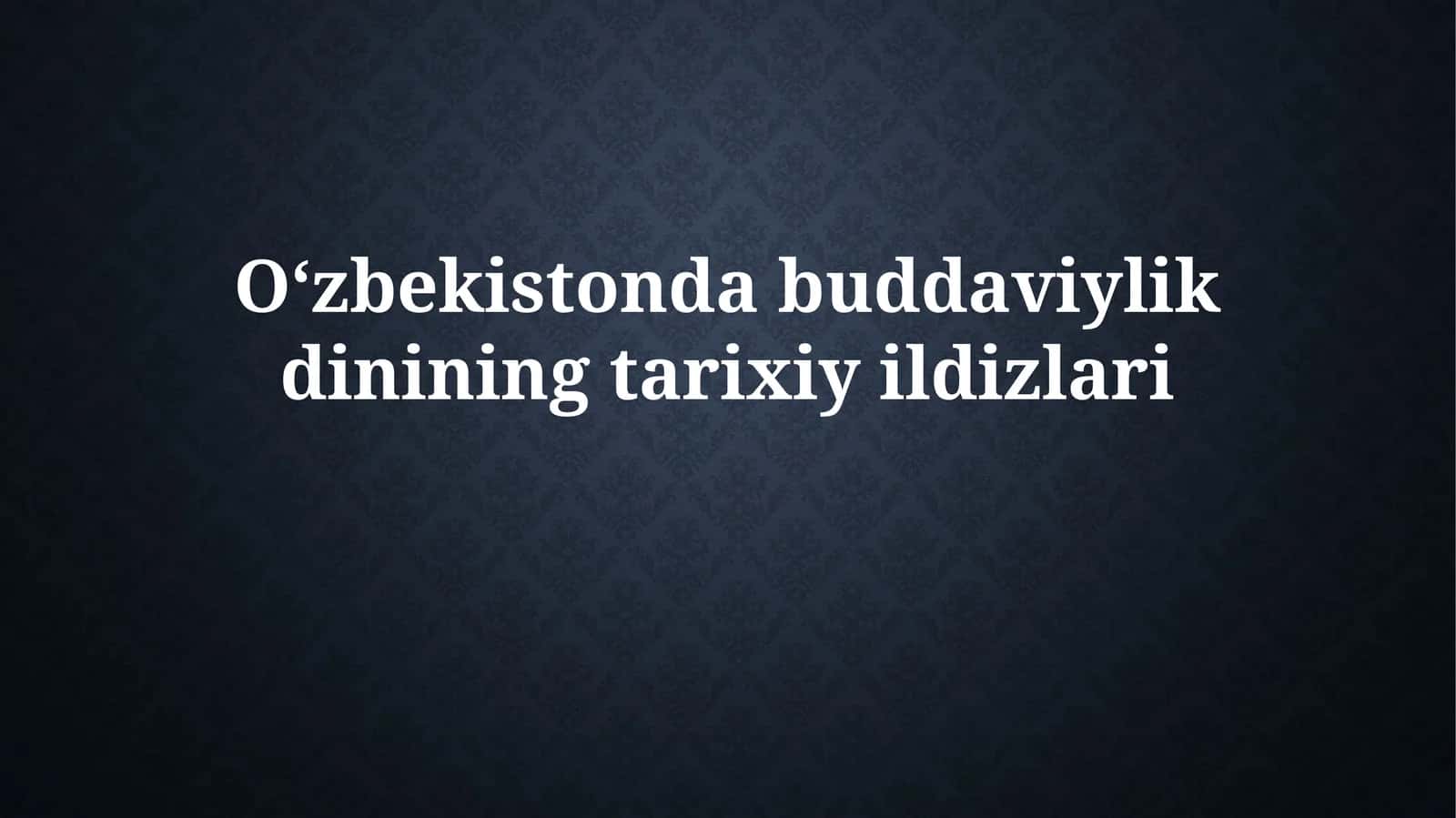 Oʻzbekistonda buddaviylikning tarixiy yildizlari