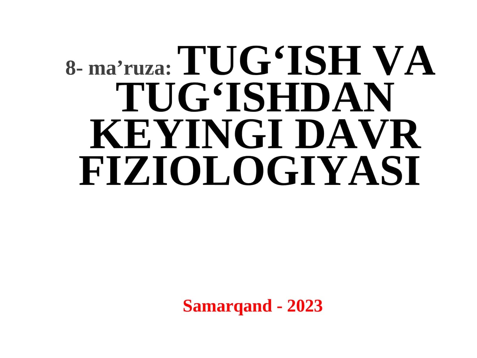 8-ma’ruza:TUG‘ISH VA TUG‘ISHDAN KEYINGI DAVR FIZIOLOGIYASI