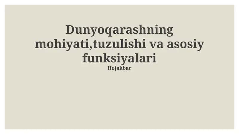 Dunyoqarashning mohiyati,tuzulishi va asosiy funksiyalari