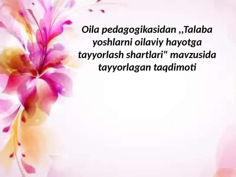 Talaba yoshlarni oilaviy hayotga tayyorlash shartlari
