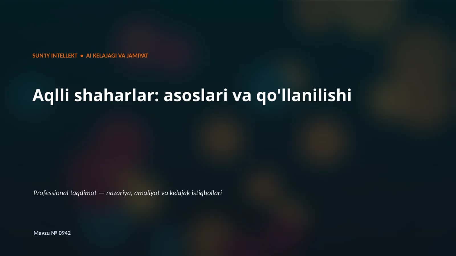 Aqlli shaharlar: asoslari va qo'llanilishi