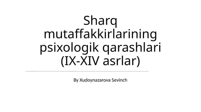 Sharq mutaffakkirlarining psixologik qarashlari (IX-XIV asrlar)