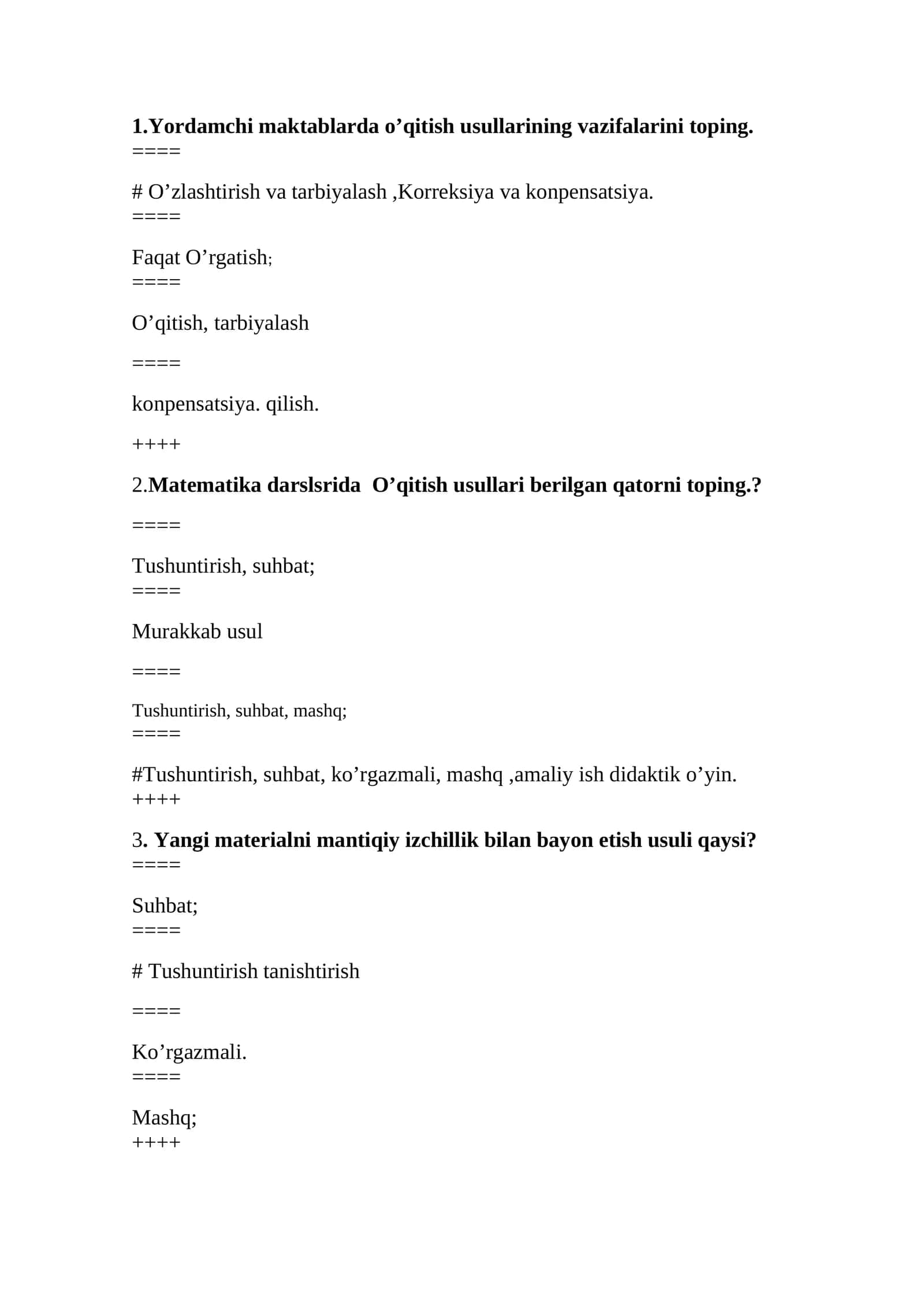 Tushuntirish, suhbat, ko’rgazmali, mashq,amaliy ish didaktik o’yin