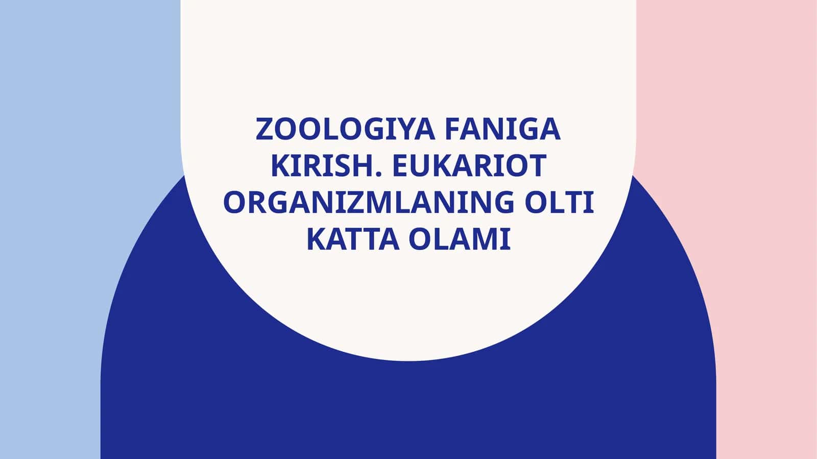 Zoologiya faniga kirish. Еukаriоt organizmlaning olti katta olami