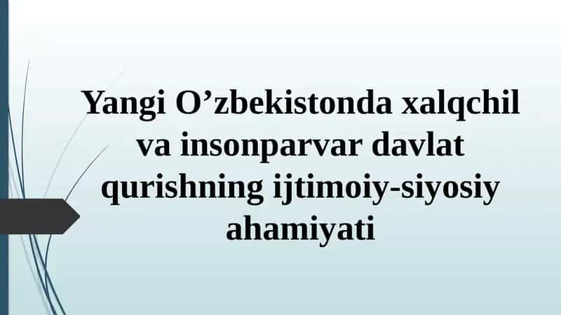 Yangi O’zbekistonda xalqchil va insonparvar davlat qurish.