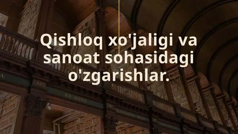 Qishloqxo'jaligi va sanoat sohasidagi o'zgarishlar