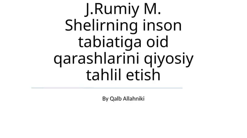 J.Rumiy M. Shelirning inson tabiatiga oid qarashlarini qiyosiy tahlil etish