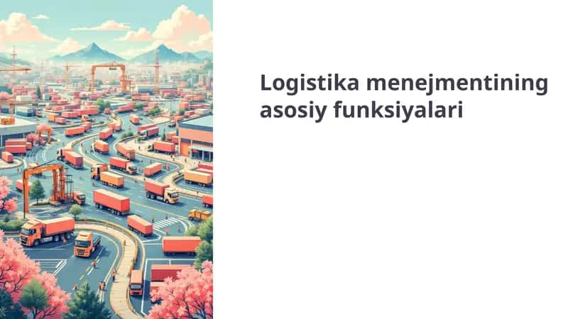 Logistika menejmentining asosiy funksiyalari