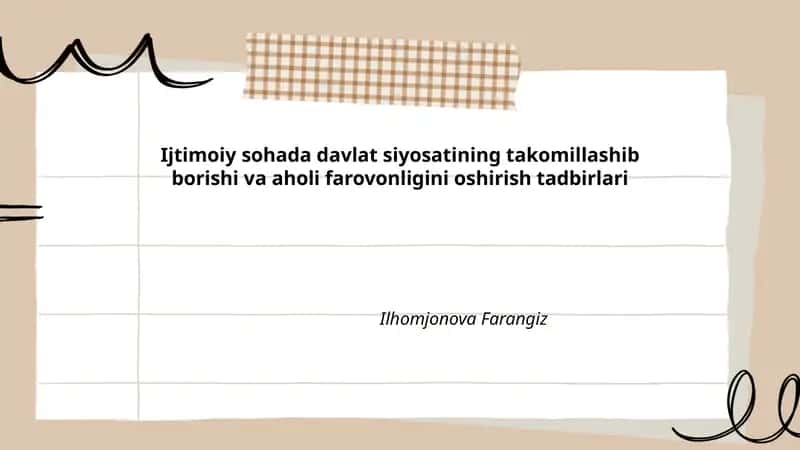 Ijtimoiy sohada davlat siyosatining takomillashib borishi va aholi farovonligini oshirish tadbirlari