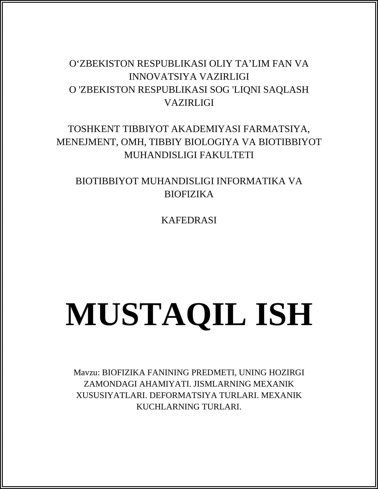 BIOFIZIKA FANINING PREDMETI, UNING HOZIRGI ZAMONDAGI AHAMIYATI. JISMLARNING MEXANIK XUSUSIYATLARI. DEFORMATSIYA TURLARI. MEXANIK KUCHLARNING TURLARI