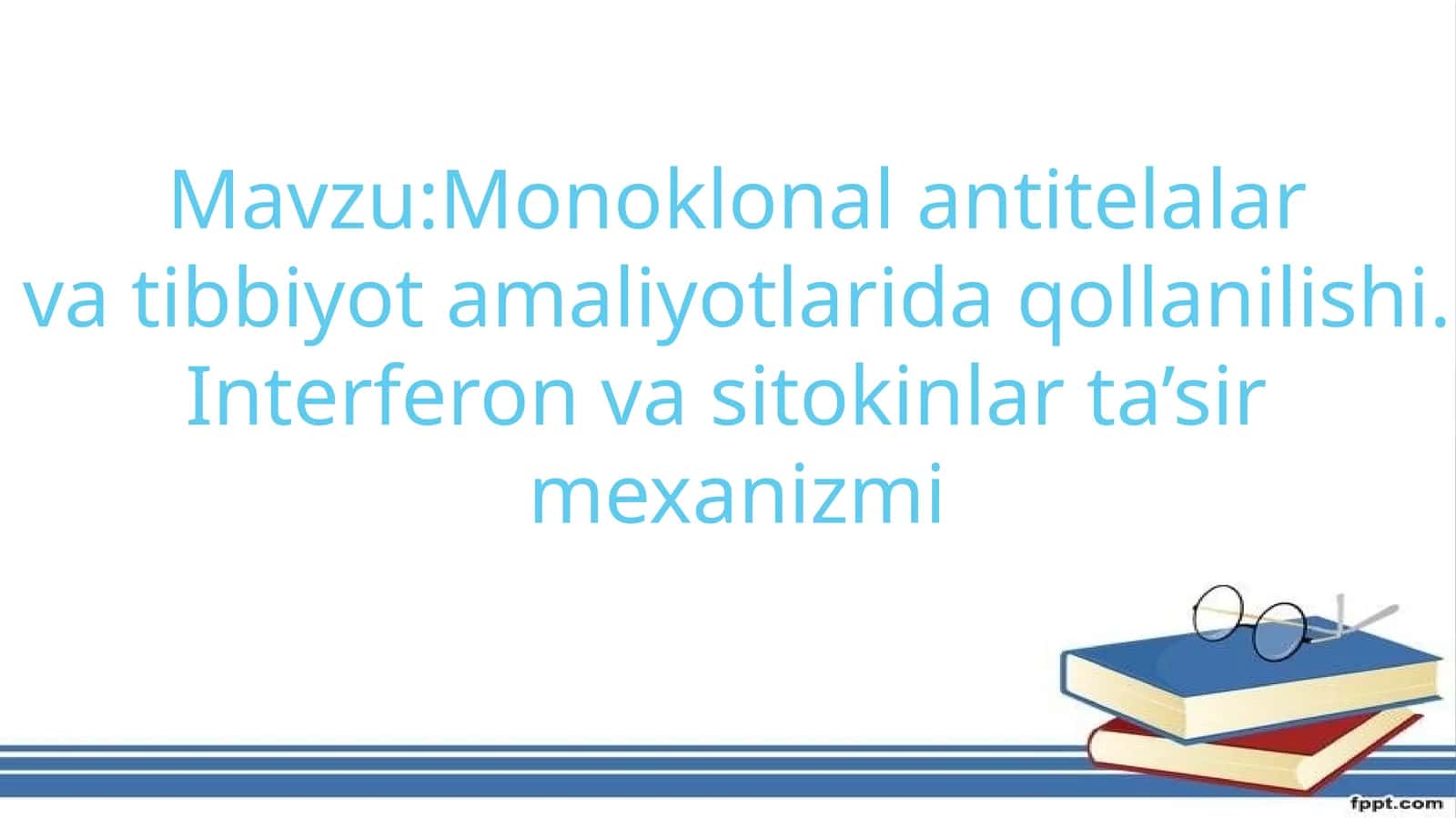 monoklonal antitelalar va tibbiyot amaliyotlarida qo'llanilishi. interferon va sitokinin ta'sir mexa