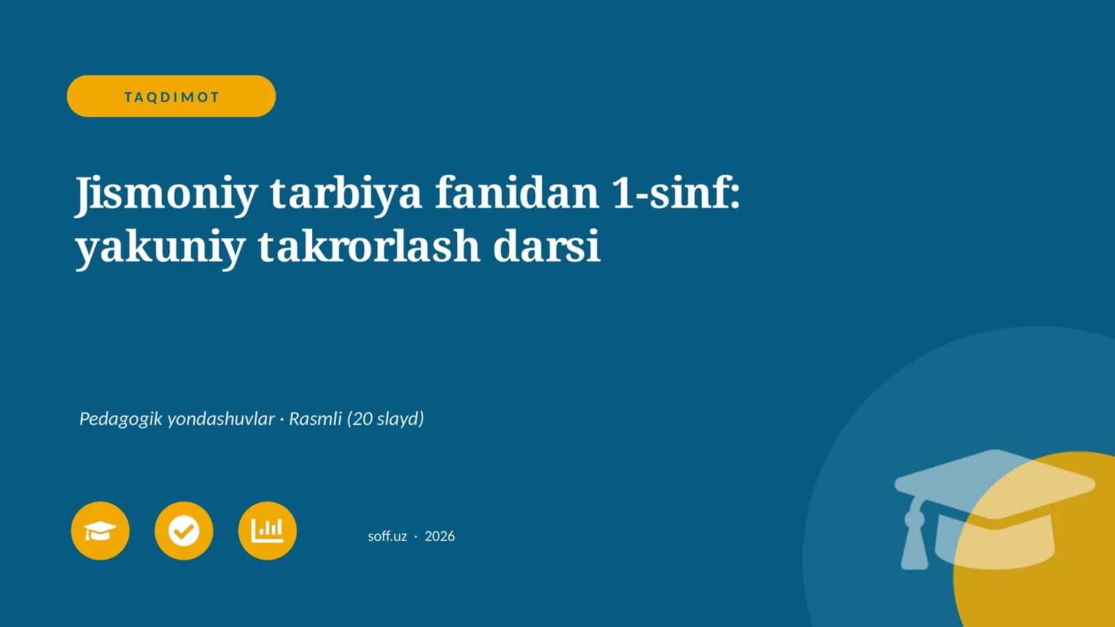 Jismoniy tarbiya fanidan 1-sinf: yakuniy takrorlash darsi