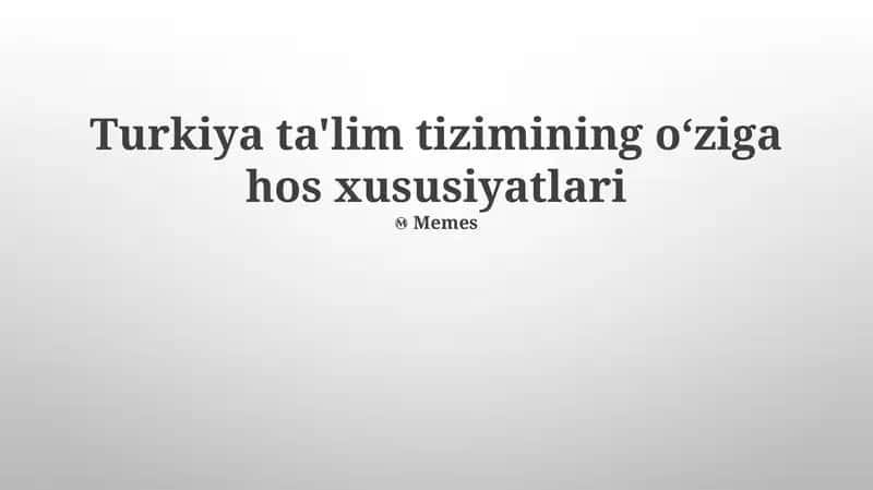 Turkiya ta'lim tizimining o‘ziga hos xususiyatlari