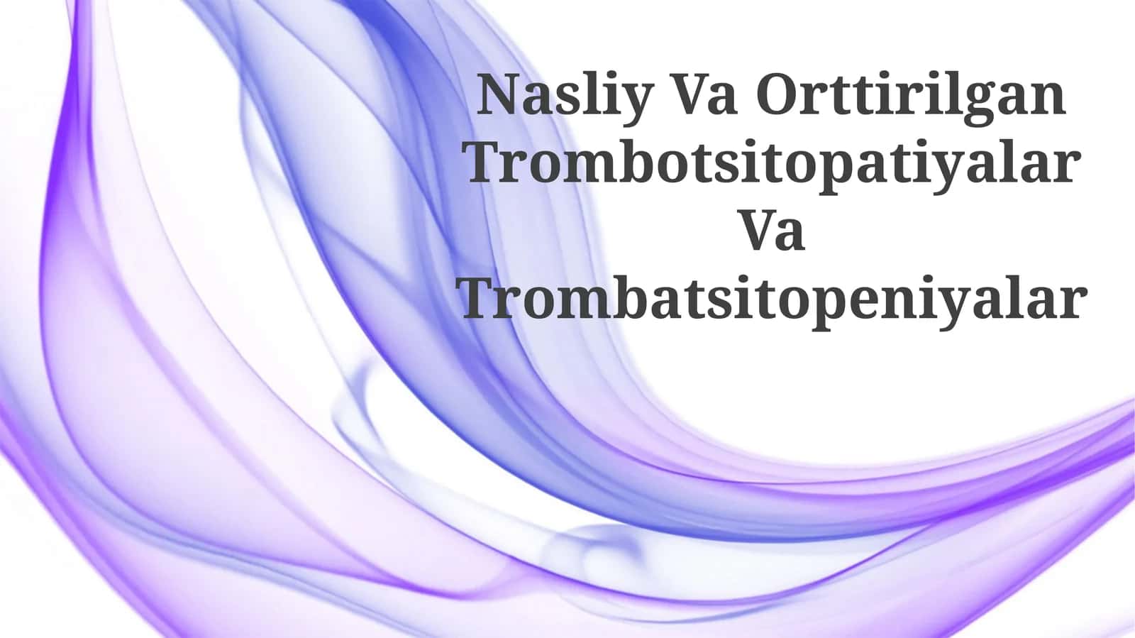 Nasliy Va Orttirilgan Trombotsitopatiyalar Va Trombatsitopeniyalar