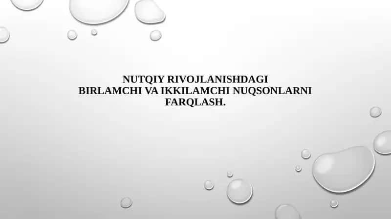 Nutqiy rivojlanishdagi birlamchi va ikkilamchi nuqsonlarni farqlash.