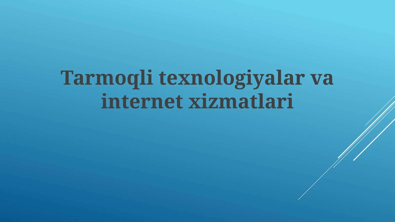 Tarmoqlitexnologiyalarvainternetxizmatlari