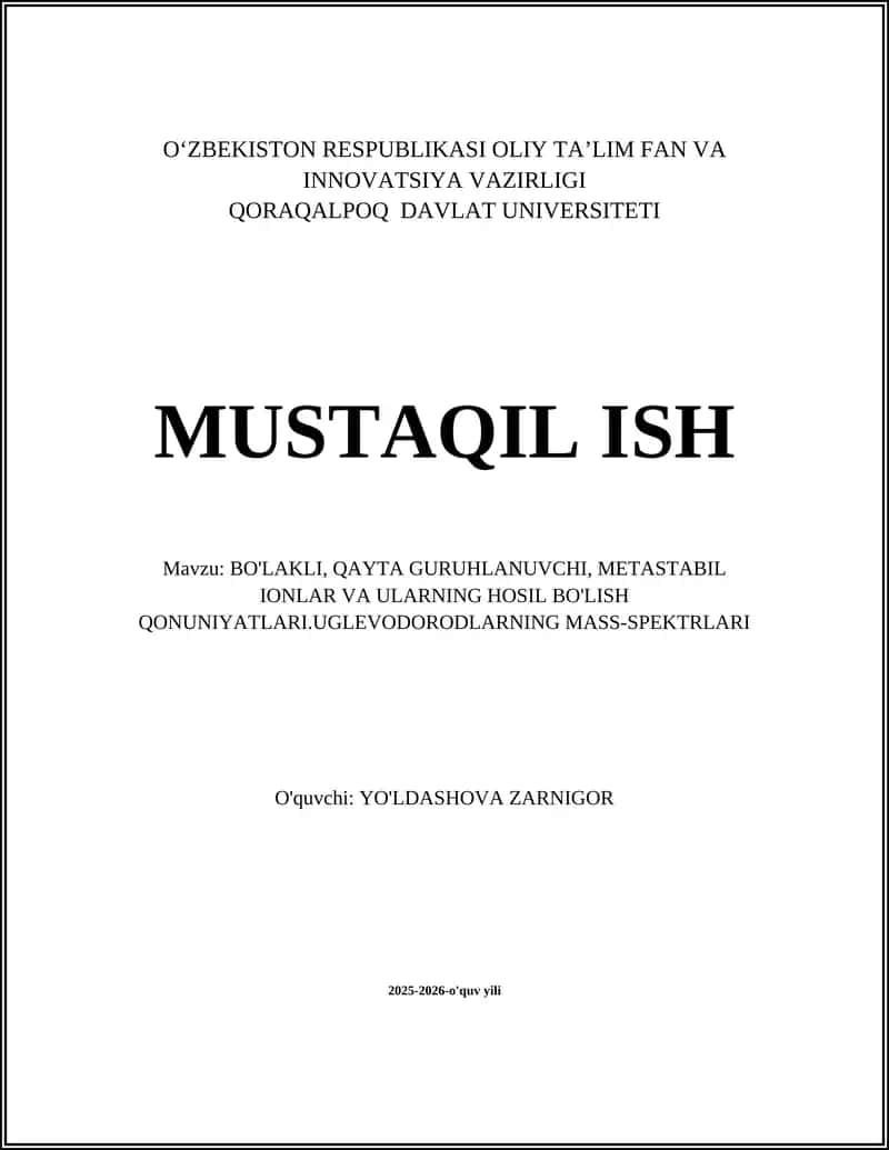 BO'LAKLI, QAYTA GURUHLANUVCHI, METASTABIL IONLAR VA ULARNING HOSIL BO'LISH QONUNIYATLARI.UGLEVODORODLARNING MASS-SPEKTRLARI