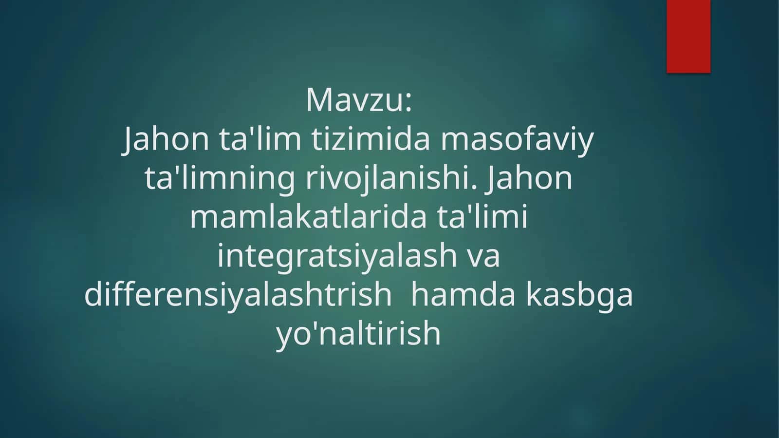 Jahon ta'lim tizimida masofaviy ta'limning rivojlanishi. Jahon mamlakatlarida ta'limi integratsiyalash va differensiyalashtrish hamda kasbga yo'naltirish