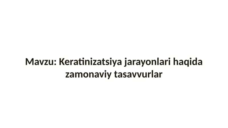 Keratinizatsiya jarayonlari haqida zamonaviy tasavvurlar