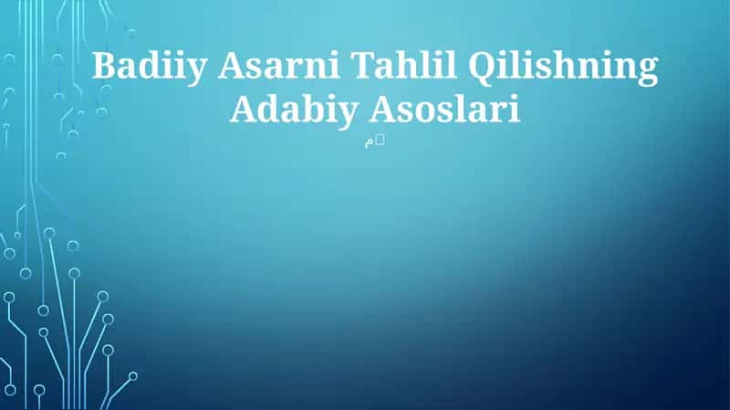Badiiy Asarni Tahlil Qilishning Adabiy Asoslari